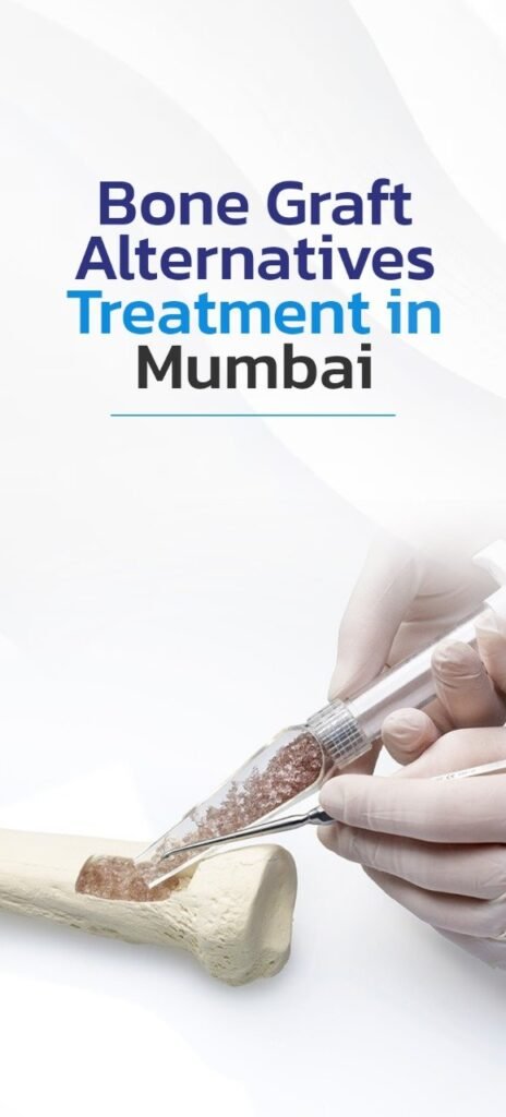 Bone Graft Alternatives Treatment Mumbai